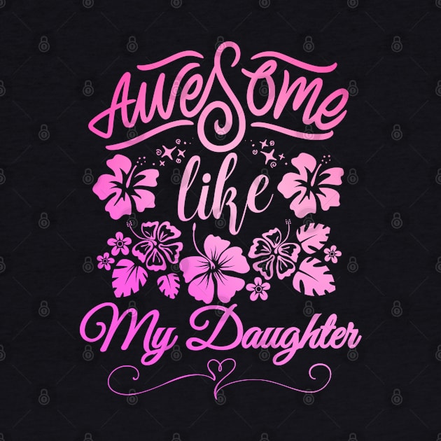 awesome like my daughter by Drawab Designs